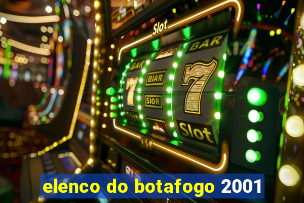 elenco do botafogo 2001